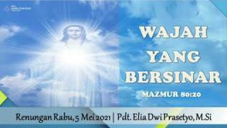 Embedded thumbnail for Wajah yang Bersinar - Renungan Rabu, 5 Mei 2021